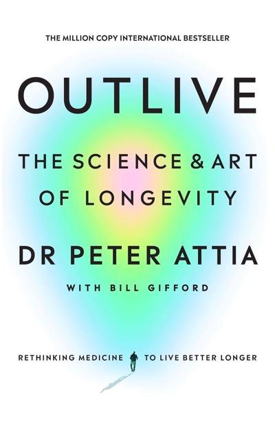 Outlive: The Science and Art of Longevity by Peter Attia book cover