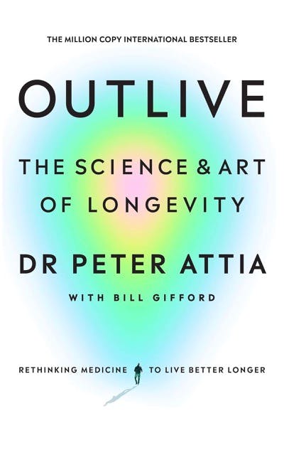 Outlive: The Science and Art of Longevity by Peter Attia book cover